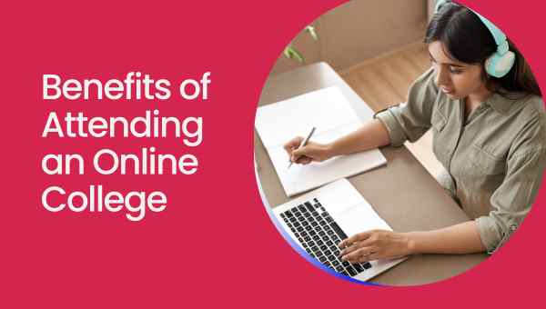 What Are the Benefits of Attending an Online College?